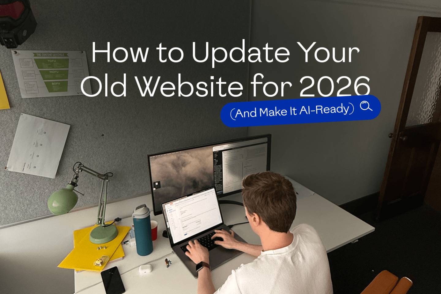 How to Update Your Old Website for 2026 (And Make It AI-Ready)